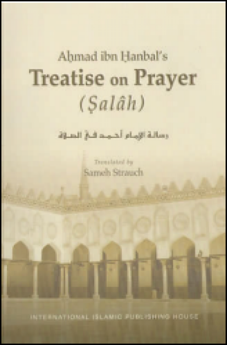 Ahmad ibn Hanbal's Treatise on Prayer (Salah)