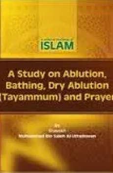 A Study on Ablution, Bathing, Dry Ablution (Tayammum) and Prayer