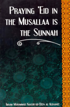 Praying Eid in the Musallaa is the Sunnah